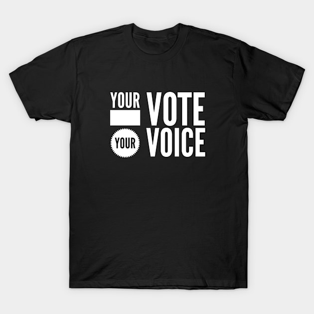 Your vote your voice. T-Shirt by Boga